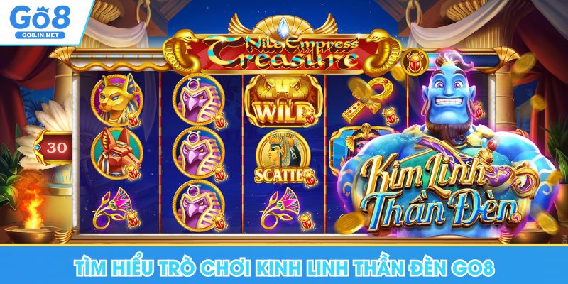 Tìm hiểu trò chơi Kim Linh Thần Đèn Go8